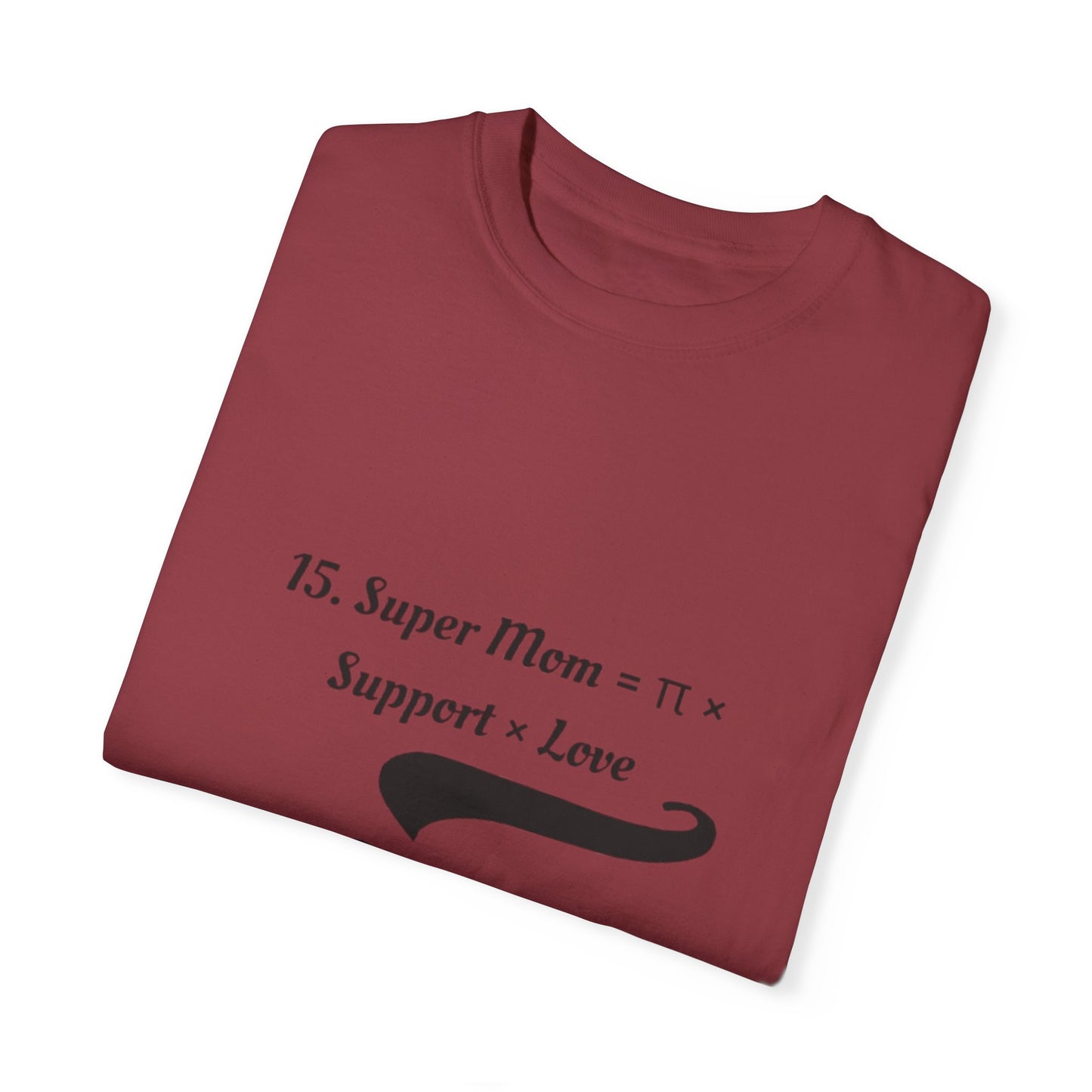 Super Mom Unisex Garment-Dyed T-Shirt – A Perfect Blend of Support & Style
