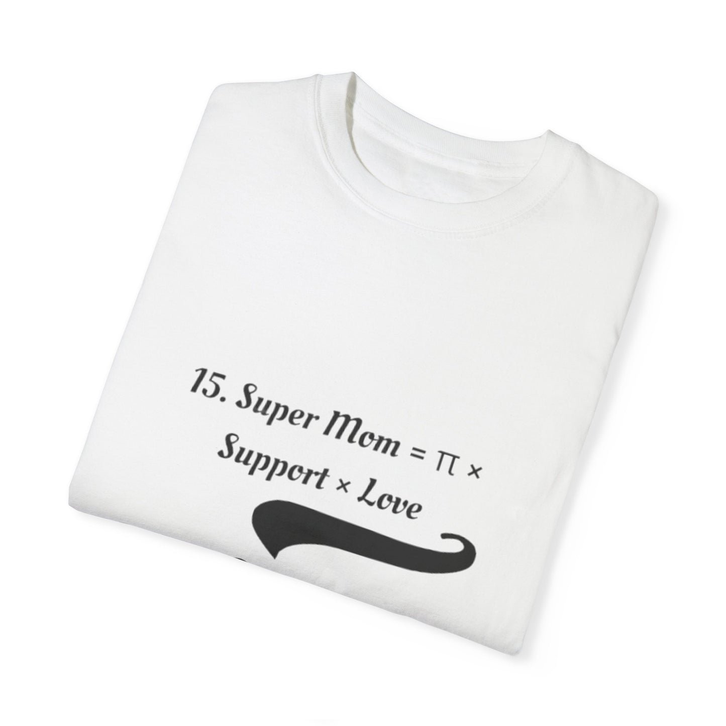 Super Mom Unisex Garment-Dyed T-Shirt – A Perfect Blend of Support & Style