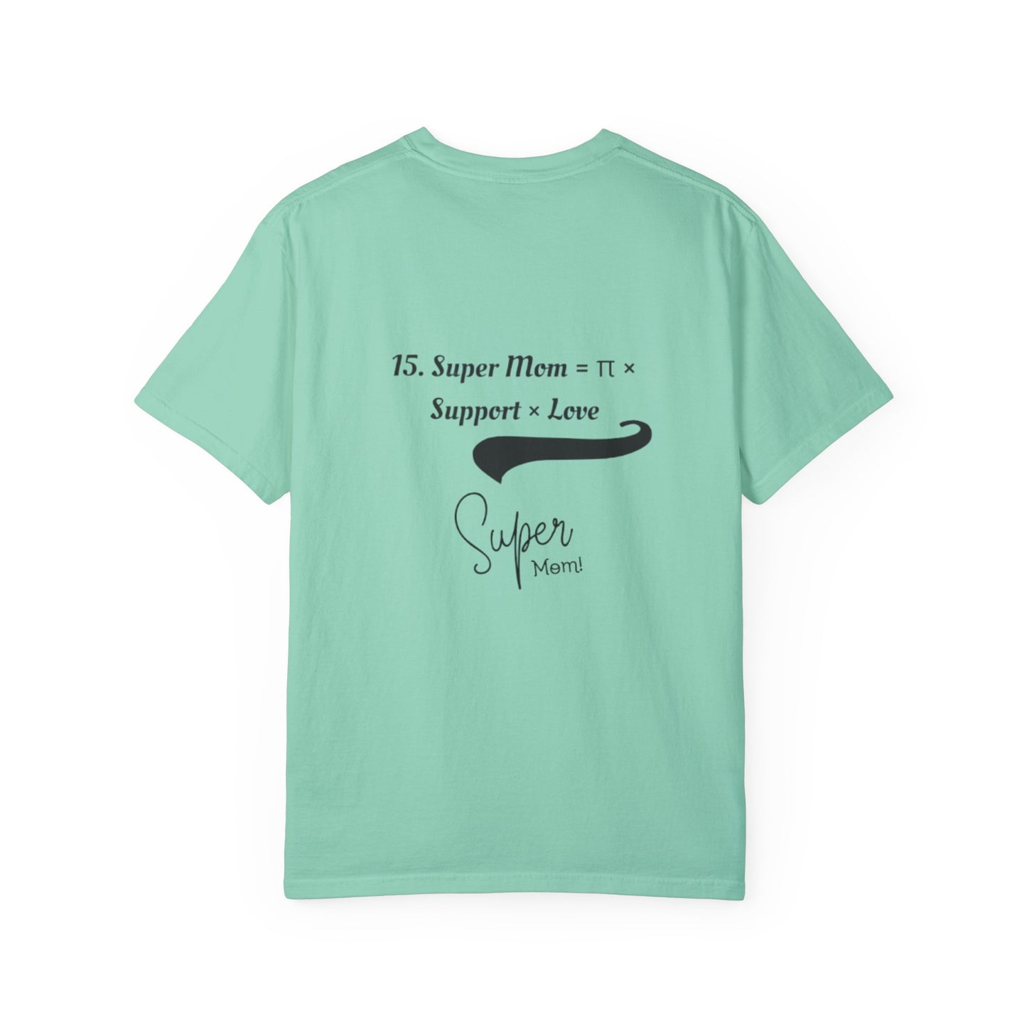 Super Mom Unisex Garment-Dyed T-Shirt – A Perfect Blend of Support & Style