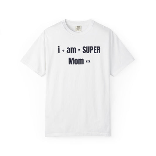Super Mom Unisex T-Shirt - Affirmation Graphic Tee for Mother's Day