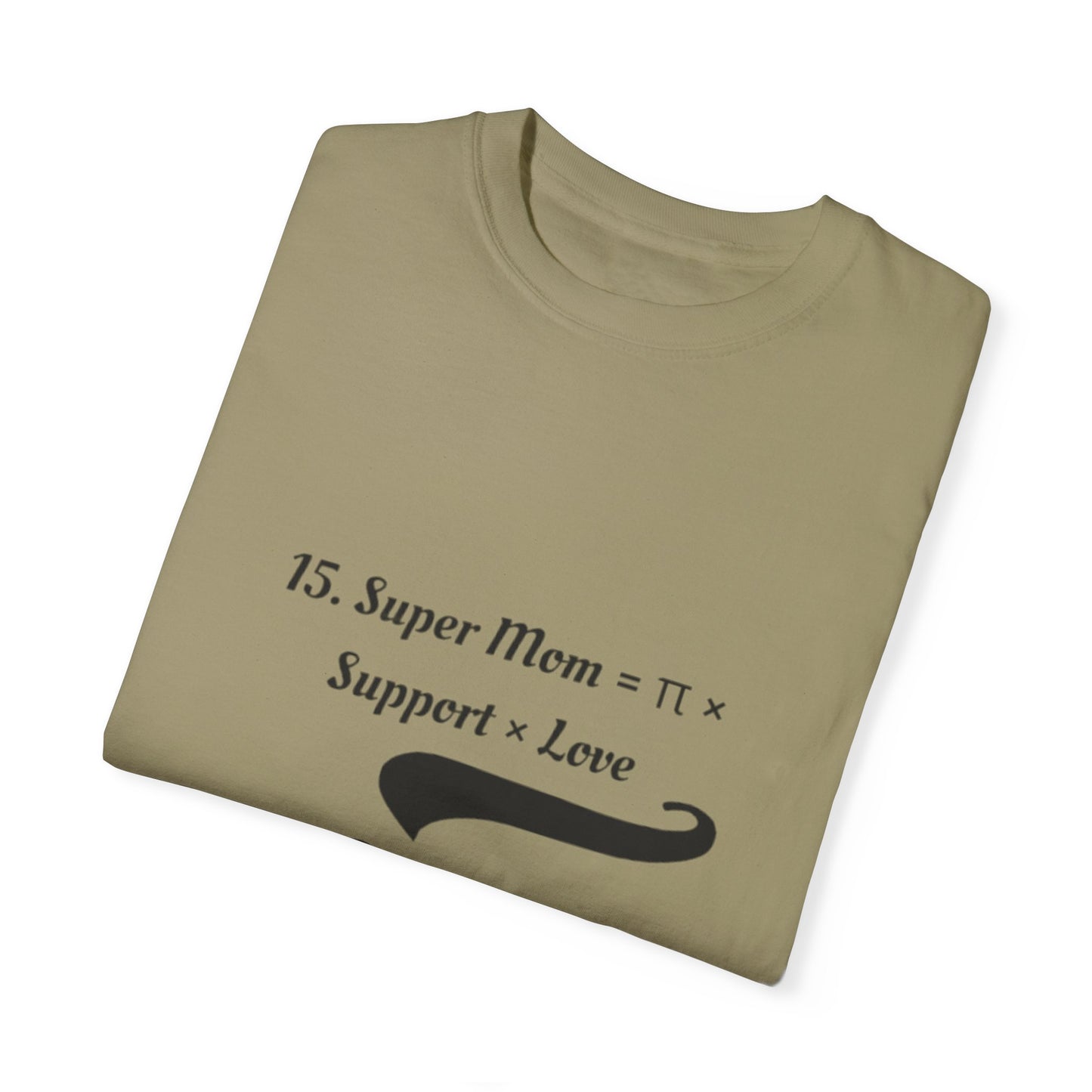 Super Mom Unisex Garment-Dyed T-Shirt – A Perfect Blend of Support & Style