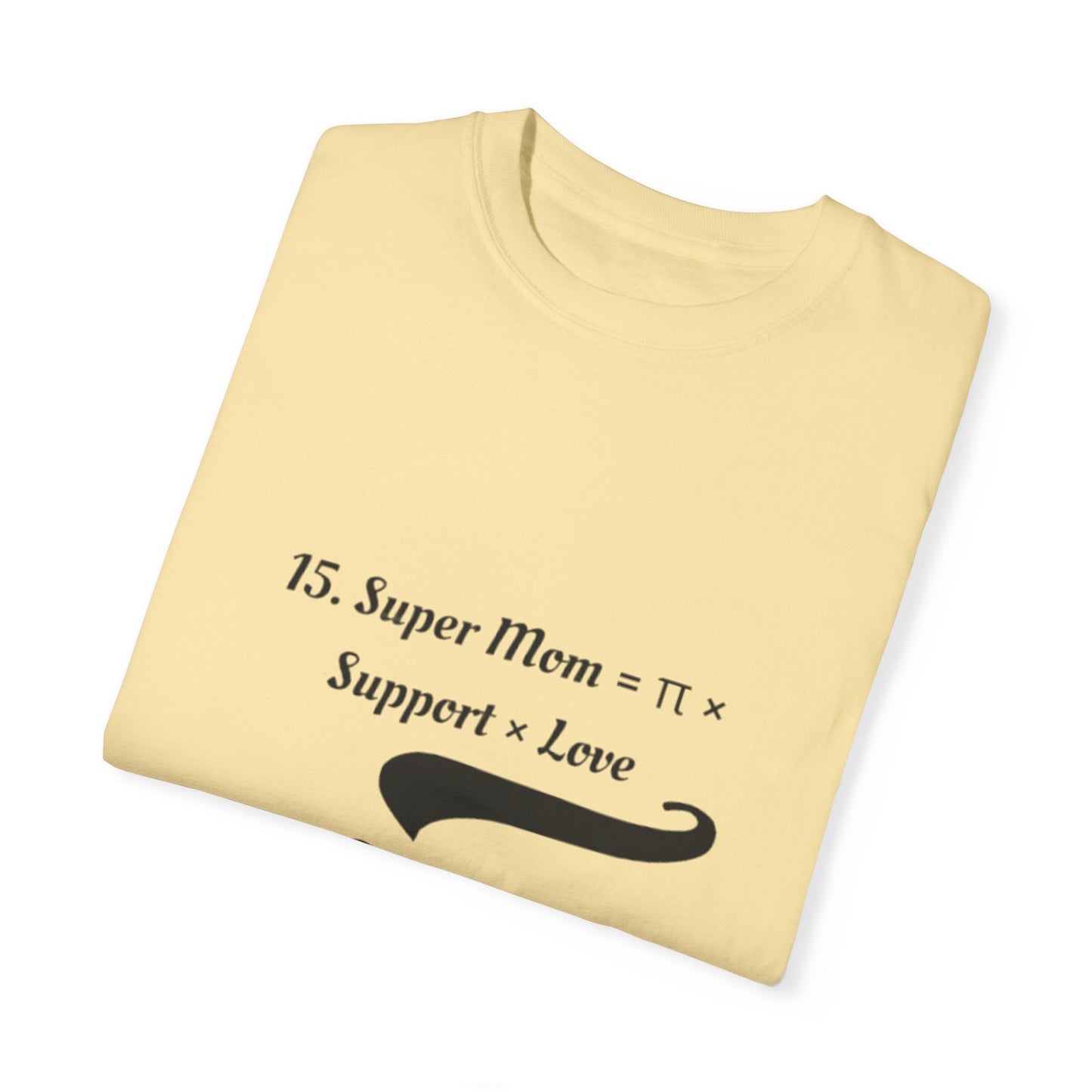 Super Mom Unisex Garment-Dyed T-Shirt – A Perfect Blend of Support & Style