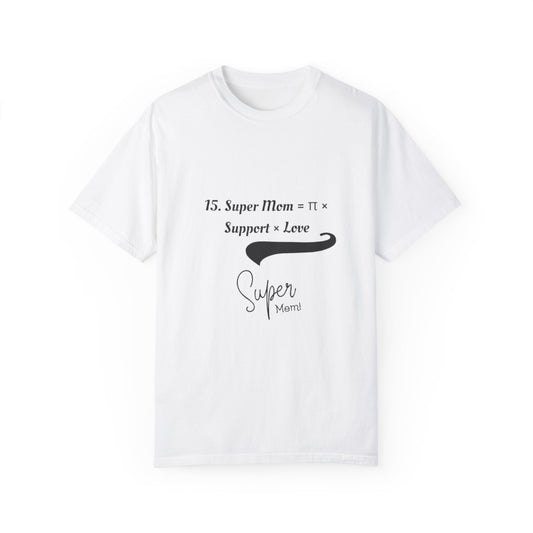 Super Mom Unisex Garment-Dyed T-Shirt – A Perfect Blend of Support & Style