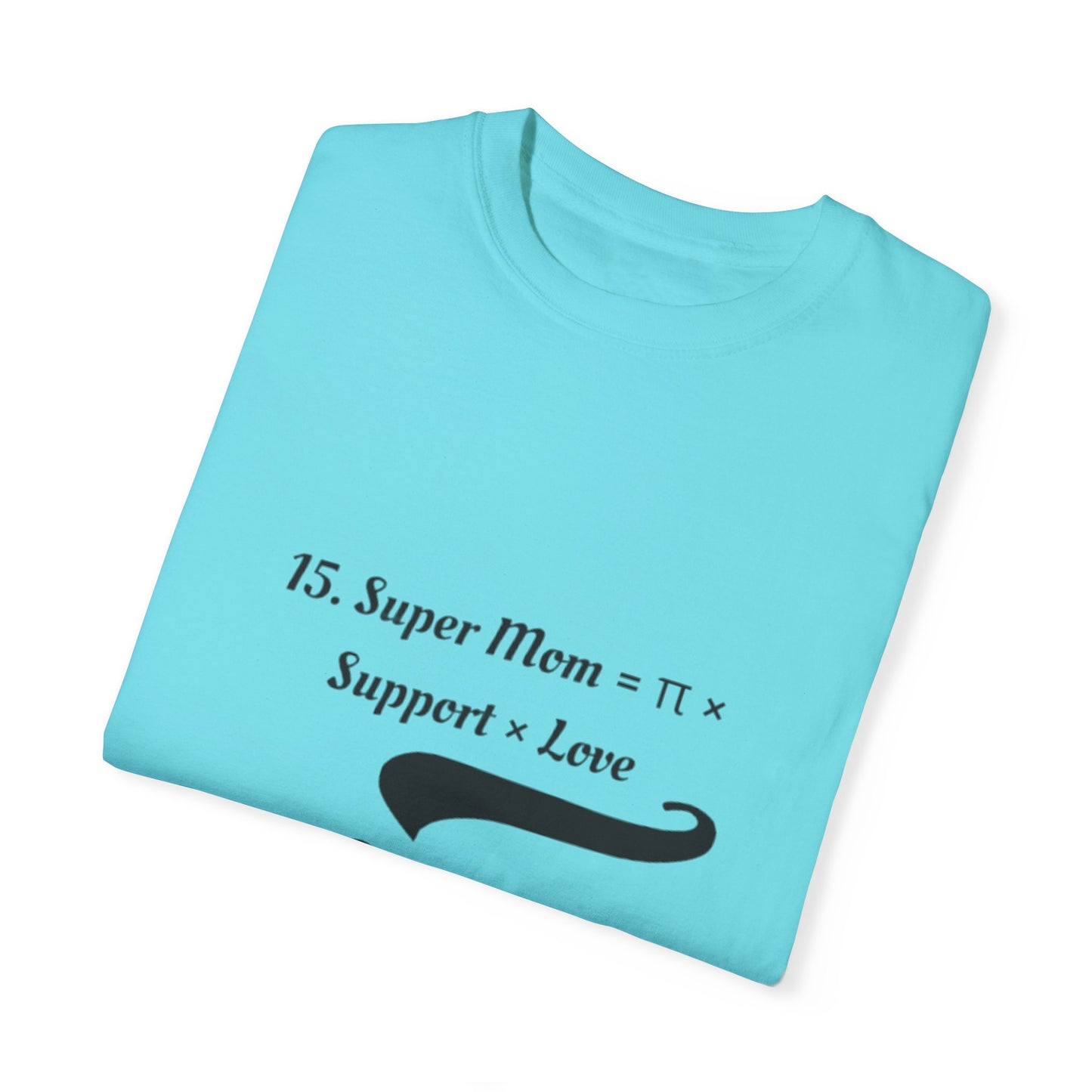 Super Mom Unisex Garment-Dyed T-Shirt – A Perfect Blend of Support & Style