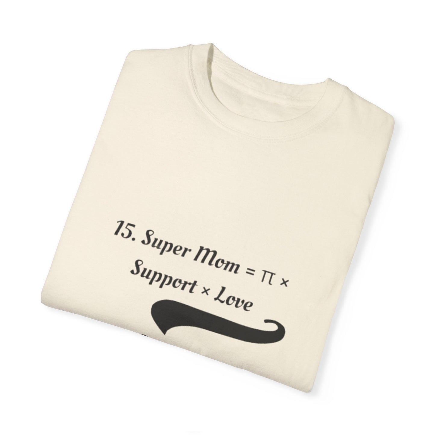 Super Mom Unisex Garment-Dyed T-Shirt – A Perfect Blend of Support & Style