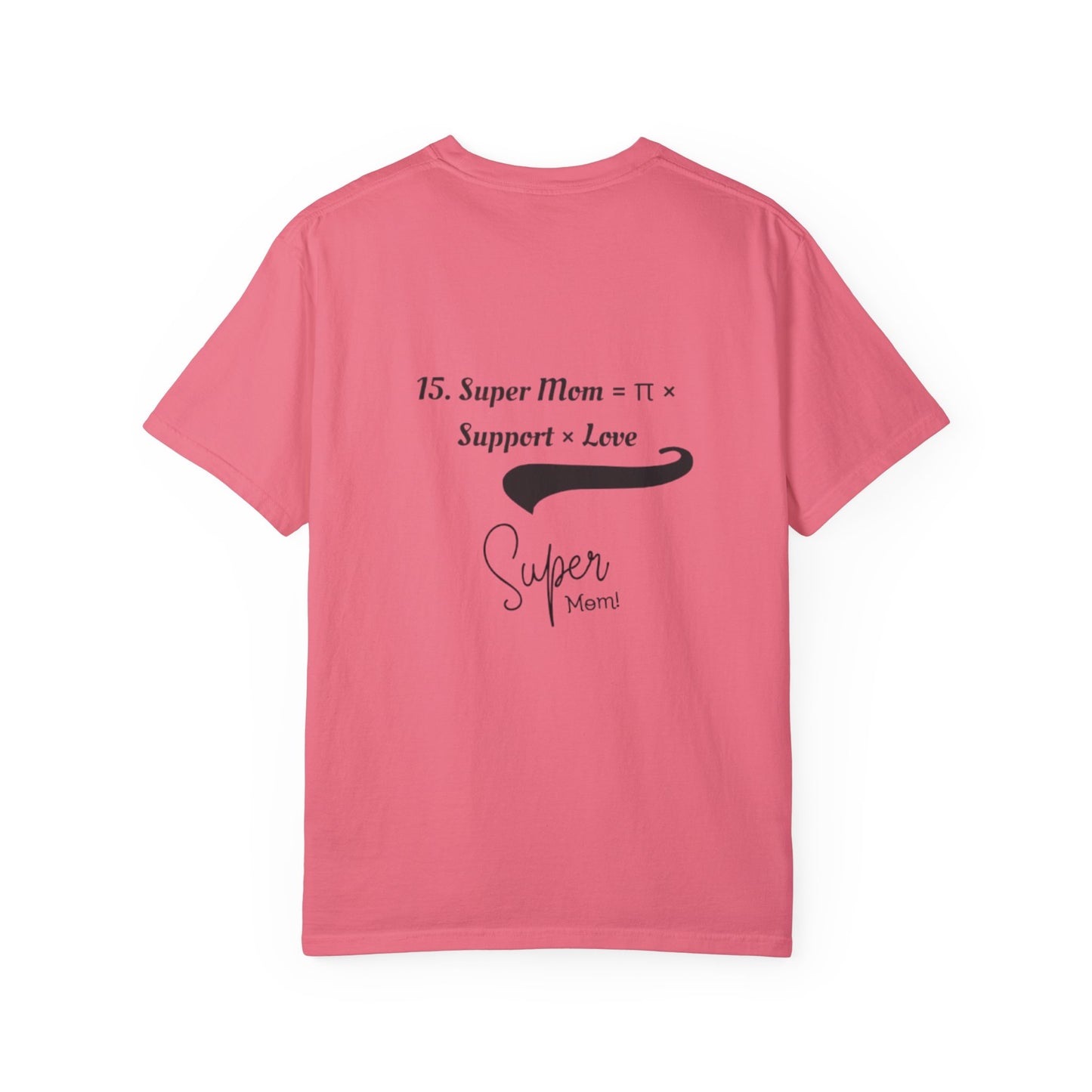 Super Mom Unisex Garment-Dyed T-Shirt – A Perfect Blend of Support & Style