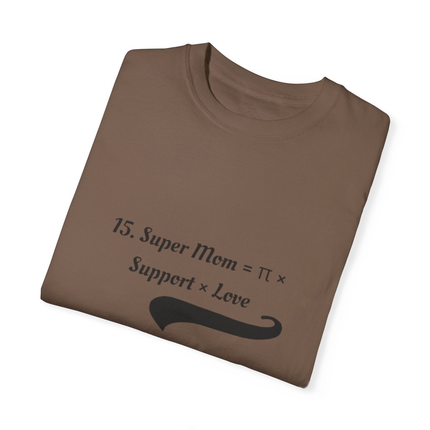 Super Mom Unisex Garment-Dyed T-Shirt – A Perfect Blend of Support & Style