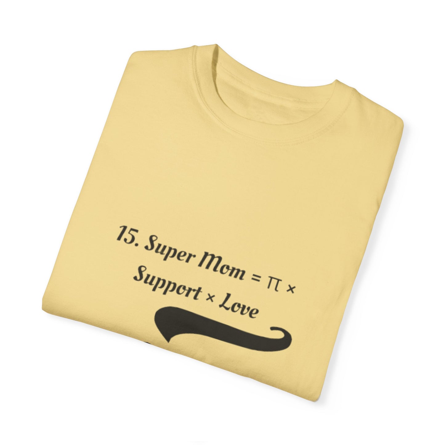 Super Mom Unisex Garment-Dyed T-Shirt – A Perfect Blend of Support & Style