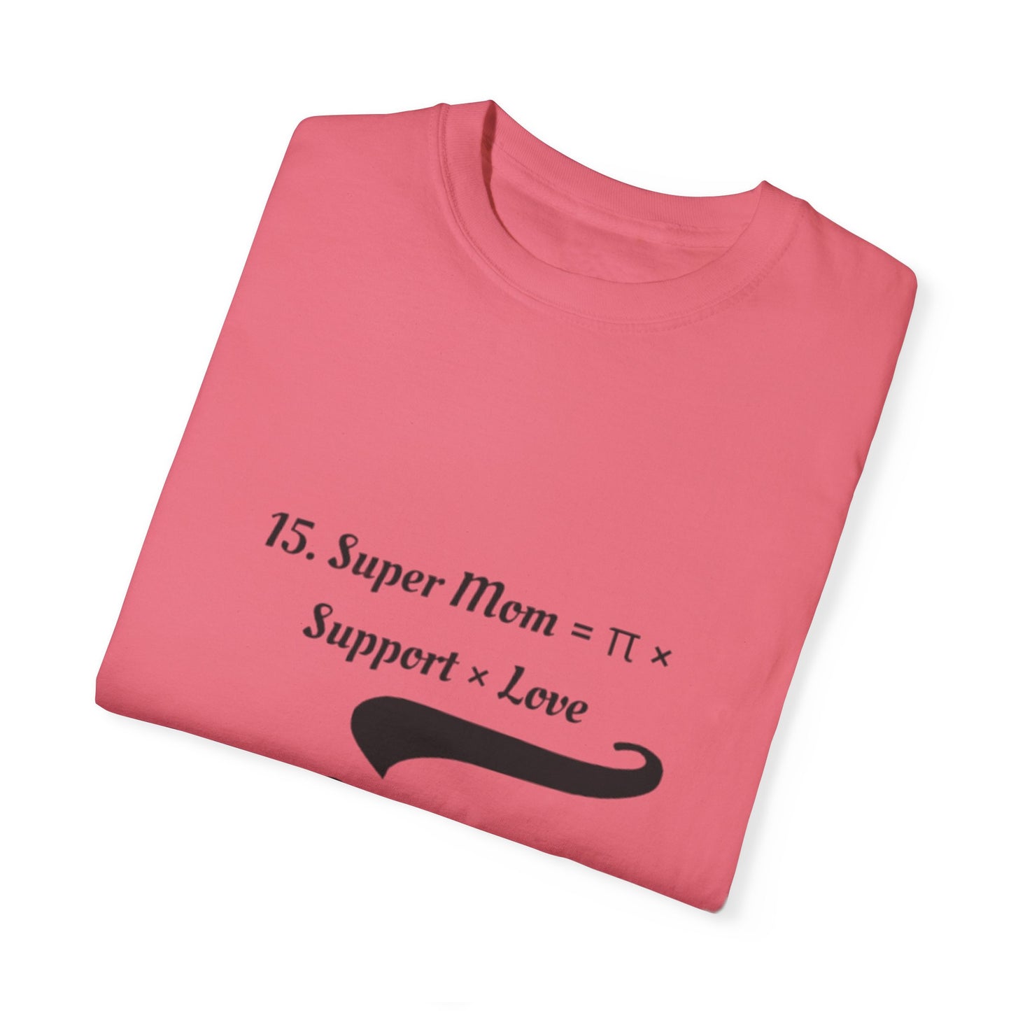 Super Mom Unisex Garment-Dyed T-Shirt – A Perfect Blend of Support & Style