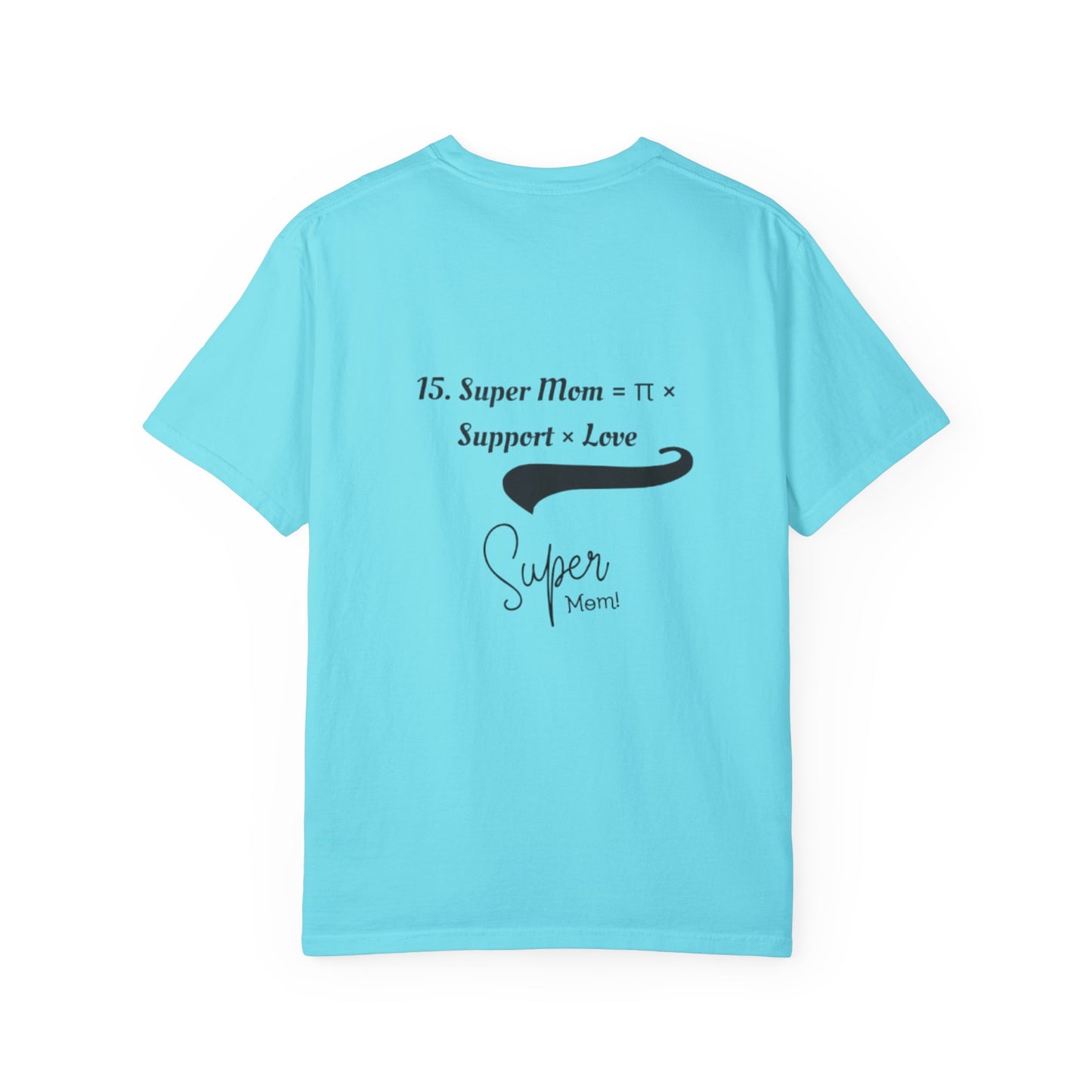 Super Mom Unisex Garment-Dyed T-Shirt – A Perfect Blend of Support & Style